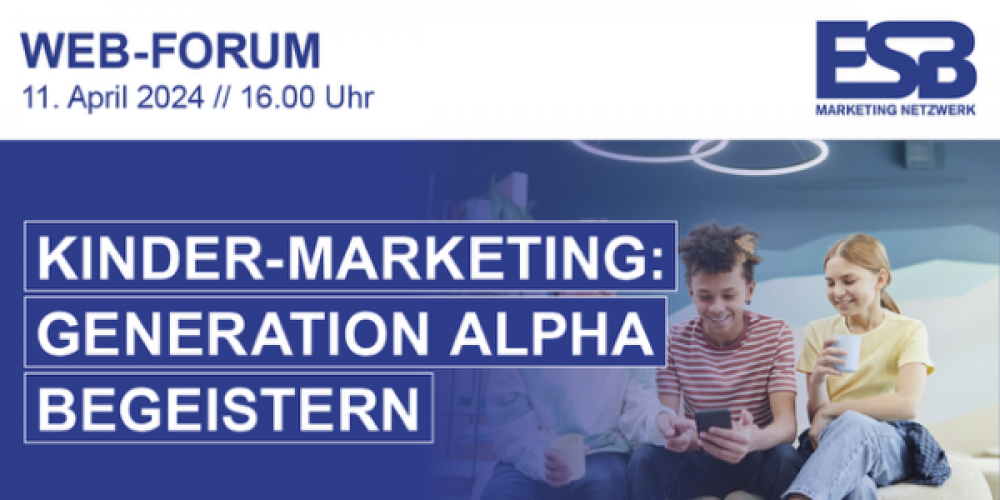 ESB-Webforum: Kinder-Marketing für die Generation Alpha