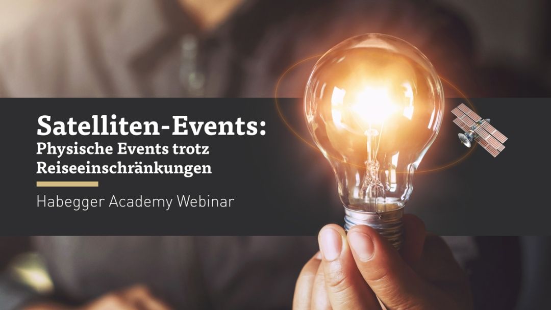 Habegger Webinar über Markenbindung mit Satelliten-Events